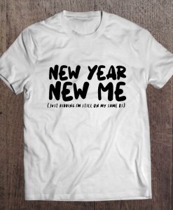 New Year New Me t shirt