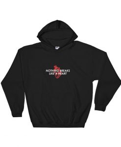 Nothing Breaks like a Heart Hoodie