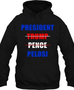 President Trump Penoe Pelosi hoodie