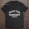 Read The Transcript Trump 2020 t shirt