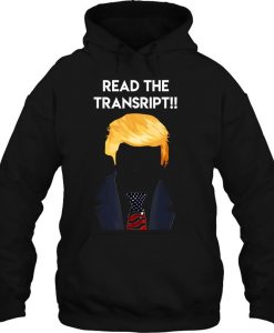 Read The Transcript Trump hoodie
