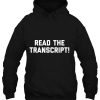 Read The Transcript hoodie