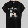 Rick And Morty Is This Jolly Enough Christmas Shirt