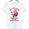 Satan Claus ain’t no laws t shirt