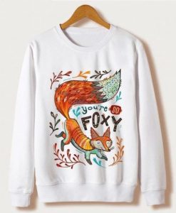 You’re So Foxy Sweatshirt