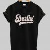 darlin' t shirt