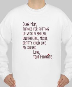 dear mom quotes love your favorite Sweatshirt