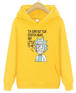 i'm sorry but your opinion means very little to me hoodie