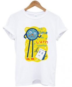 it’s time to lurn together t shirt