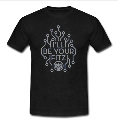 i’ll be your fitz t shirt