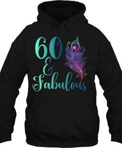 60 & Fabulous Peacock Feather Diamond Birthday hoodie