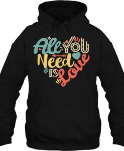 All You Need Is Love Valentine’s Day hoodie