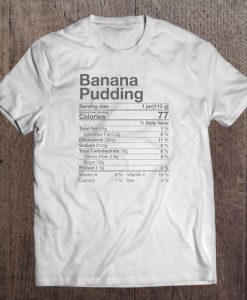 Banana Pudding Nutrition t shirt