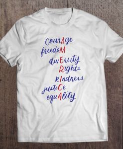 Courage Freedom Diversity Rights t shirt