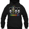 Dare To Be Yourself hoodie