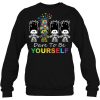 Dare To Be Yourself sweatshirt