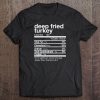 Deep Fried Turkey Nutrition t shirt