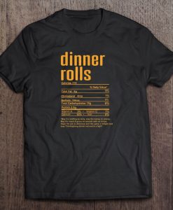 Dinner Rolls Nutrition tshirt