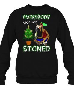 Everybody Must Get Stoned sweatshirtEverybody Must Get Stoned sweatshirt