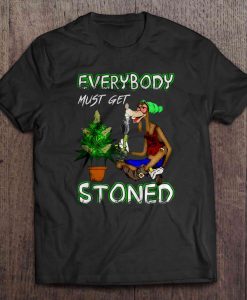 Everybody Must Get Stoned t shirt