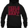 Feels Great Baby Jimmy G hoodie