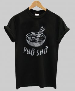 For Sure Pho Sho T Shirt
