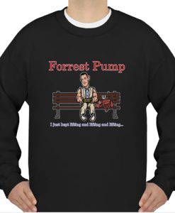 Forrest Pump Parody sweatshirt