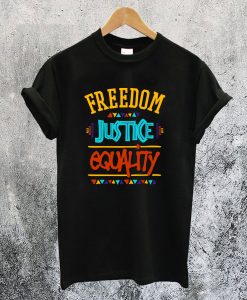 Freedom Justice Equality T-Shirt