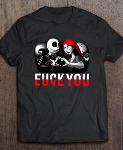 Fuck You Love You Jack And Sally t shirt