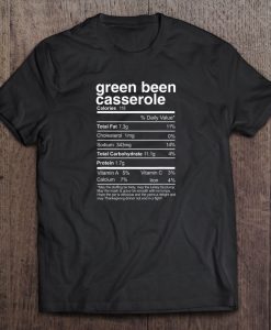 Green Been Casserole Nutrition t shirt