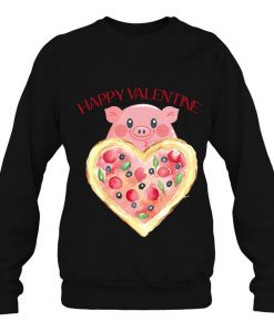 Happy Valentine Pig With Heart Pizza sweatshirt
