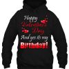 Happy Valentine’s Day And Yes It’s My Birthday hoodie