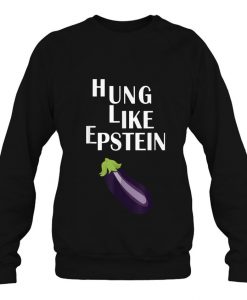 Hung Like Epstein Eggplant sweatshirt