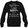 I Am A Disney Princess At Hogwarts sweatshirt