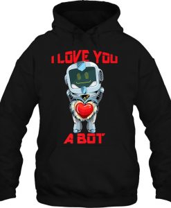 I Love You A Bot Robot Valentine hoodie