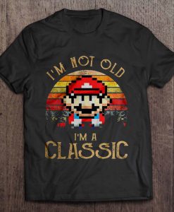 I’m Not Old I’m A Classic Mario Vintage t shirt