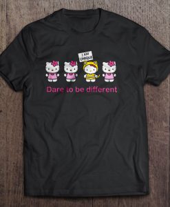 Kitty I am unique Dare to be different t shirt