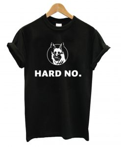 Letterkenny Hard No T shirt