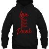 Love Blah Blah Blah Drink Valentine’s Drinking hoodie