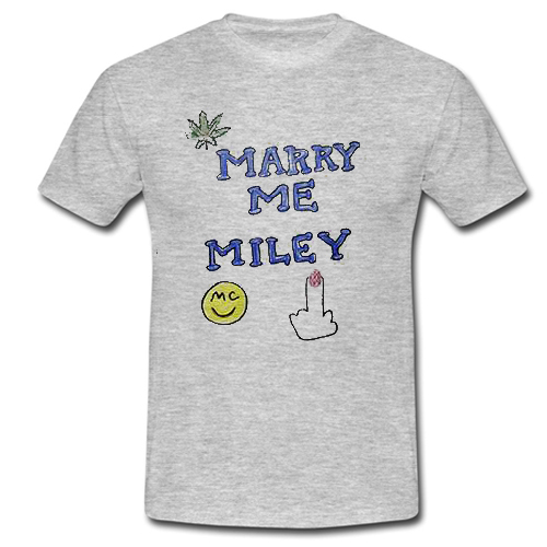 Marry Me Miley shirt