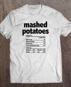 Mashed Potatoes Nutrition t shirt