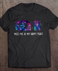 Meet Me At My Happy Place camping t shirt