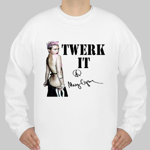 Miley Cyrus Twerk It Signed sweatshirt