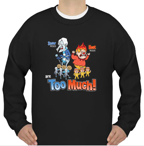 Miser Brothers Too Much sweatshirt