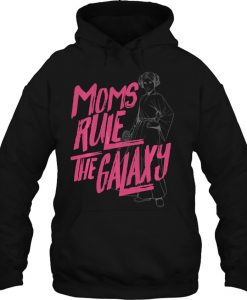 Moms Rule The Galaxy Princess Leia Star Wars hoodie