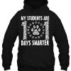 My Students Are 101 Days Smarter hoodie