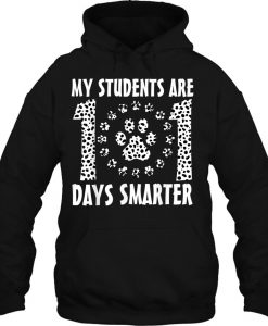 My Students Are 101 Days Smarter hoodie