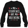 My Students Are My Valentine sweatshirt