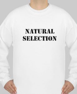 Natural Selection sweatshirt