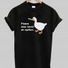 Peace Was Never An Option T-Shirt